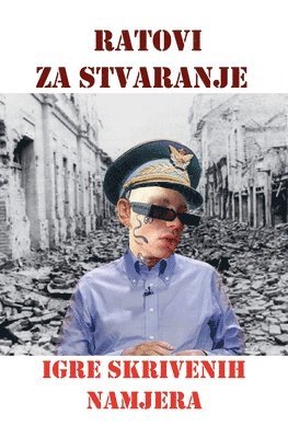 bokomslag Ratovi za stvaranje Igra skrivenih namjera