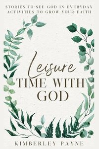 bokomslag Leisure Time With God