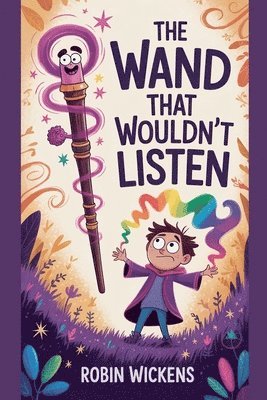 bokomslag The Wand That Wouldn't Listen