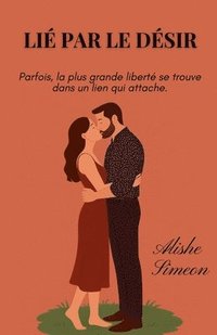 bokomslag Lié Par le Désir