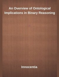 bokomslag Overview of Ontological Implications in Binary Reasoning