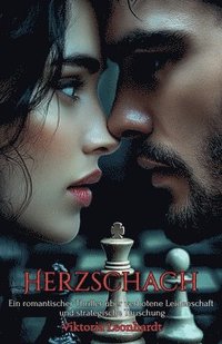 bokomslag Herzschach: Ein romantischer Thriller über verbotene Leidenschaft und strategische Täuschung