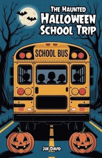 bokomslag Haunted Halloween School Trip