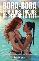 bokomslag Bora-Bora et autres façons de perdre la tête
