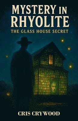 bokomslag Mystery in Rhyolite: The Glass House Secret