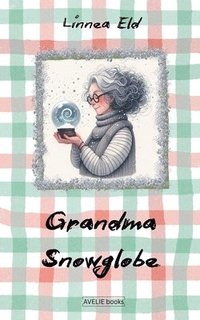 bokomslag Grandma Snowglobe