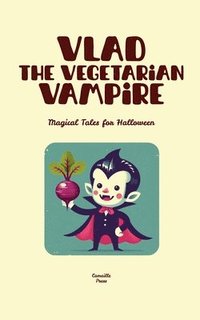 bokomslag Vlad the Vegetarian Vampire