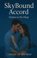 bokomslag Sky Bound Accord Chains in the Deep