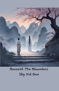bokomslag Beneath The Bloomless Sky Vol One