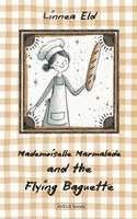 bokomslag Mademoiselle Marmalade And The Flying Baguette