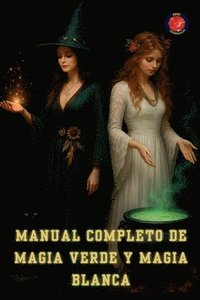 bokomslag Manual Completo de Magia Verde y Magia Blanca