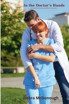 Debra McDonough - In the Doctor's Hands, Häftad