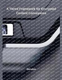 bokomslag Tiered Framework for Encrypted Content Conveyance