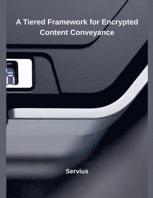 Tiered Framework for Encrypted Content Conveyance