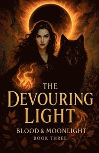 bokomslag The Devouring Light Blood & Moonlight Book Three