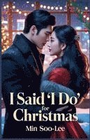 bokomslag I Said "I Do" For Christmas