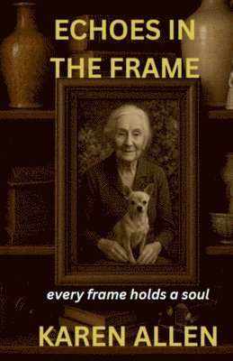 Karen Allen - Echoes in the Frame, Häftad