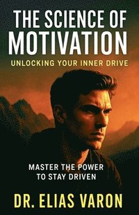 bokomslag The Science of Motivation