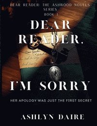 bokomslag Dear Reader, I'm Sorry