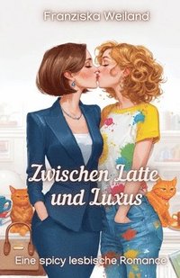 bokomslag Zwischen Latte und Luxus: Eine spicy lesbische Romance