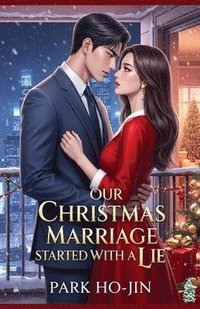 bokomslag Our Christmas Marriage Started With a Lie