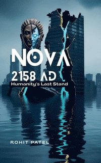 bokomslag Nova 2158 AD - Humanity's Last Stand