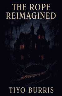 bokomslag The Rope Reimagined