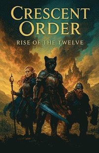 bokomslag Crescent Order Rise of the Twelve