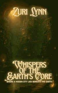 bokomslag Whispers Of The Earth's Core