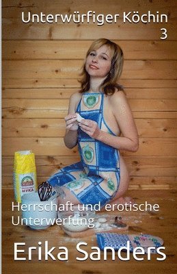 Erika Sanders - Unterwürfiger Köchin 3, Häftad