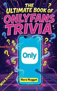 bokomslag OnlyFans Trivia: Shocking Revelations and Wild Stories