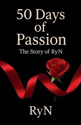 bokomslag 50 Days of Passion - The Story of RyN