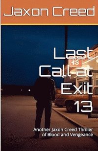 bokomslag Last Call at Exit 13