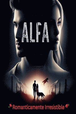 bokomslag Alfa románticamente irresistible