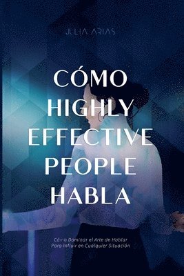 bokomslag Cómo Highly Effective People Habla