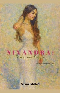 bokomslag Nixandra: Deusa da Beleza