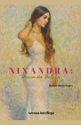 bokomslag Nixandra: Deusa da Beleza