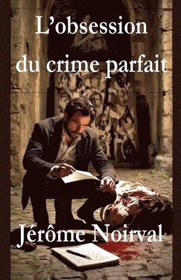 Jérôme Noirval - L'obsession du crime parfait, Häftad