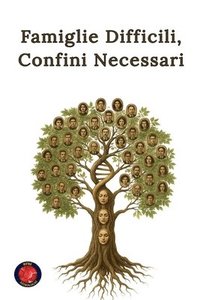 bokomslag Famiglie Difficili, Confini Necessari