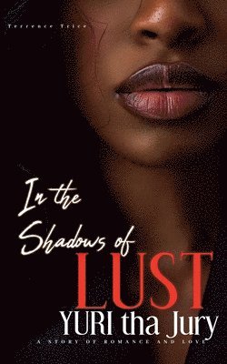 In the shadows of lust