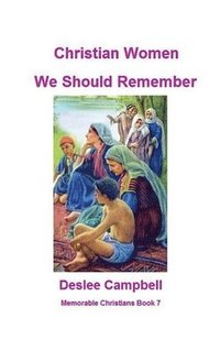 bokomslag Christian Women We Should Remember