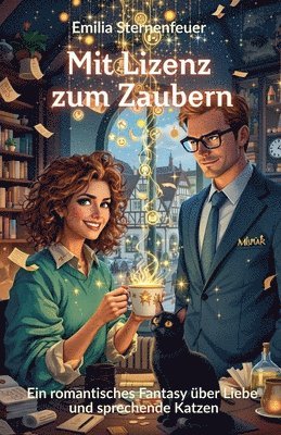 bokomslag Mit Lizenz zum Zaubern: Ein romantisches Fantasy über Liebe und sprechende Katzen