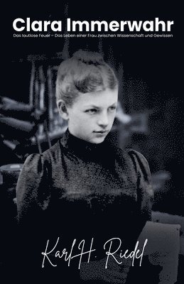 bokomslag Clara Immerwahr Das lautlose Feuer - Das Leben einer Frau zwischen Wissenschaft und Gewissen
