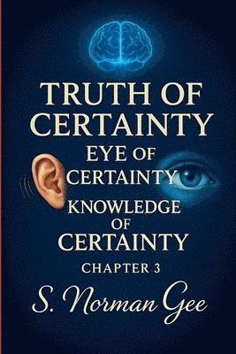 bokomslag Truth of Certainty, Eye of Certainty, Knowledge of Certainty (3)