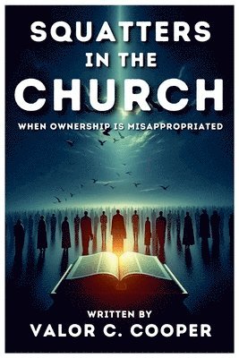 bokomslag Squatters in the Church: When Ownership is Misappropriated