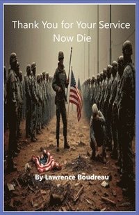 bokomslag Thank You for Your Service Now Die