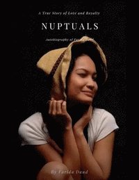 bokomslag Nuptuals. A True Story of Love and Royalty Autobiography of Farida Daud