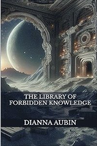 bokomslag The Library of Forbidden Knowledge