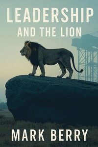 bokomslag Leadership and the Lion