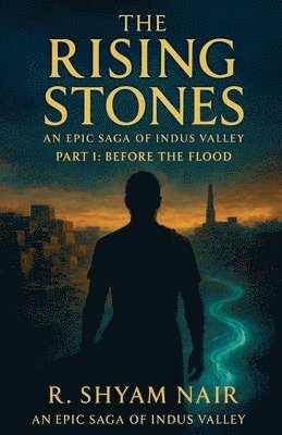 R Shyam Nair, R. Shyam Nair - Rising Stones - Before The Flood, Häftad